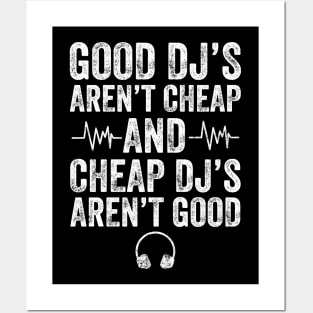 Good Dj's aren't cheap and cheap dj's aren't good Posters and Art